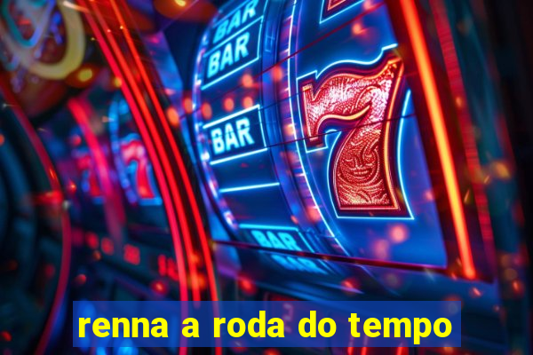 renna a roda do tempo