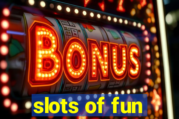 slots of fun