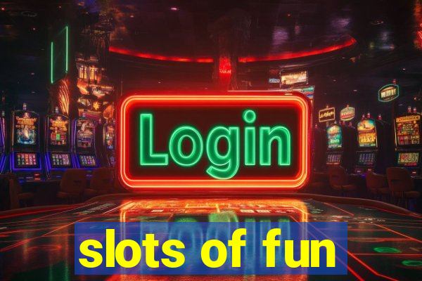 slots of fun