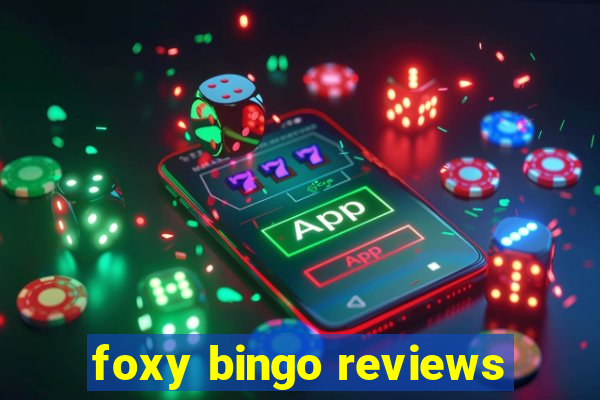 foxy bingo reviews