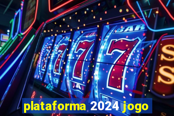 plataforma 2024 jogo