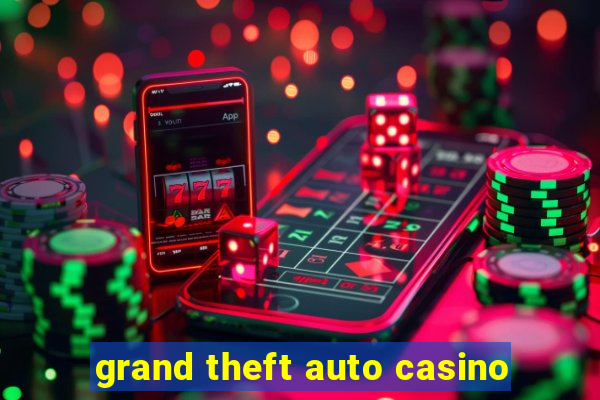 grand theft auto casino