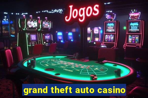 grand theft auto casino