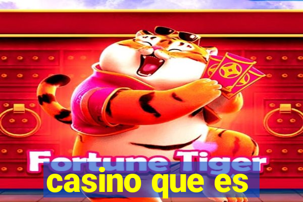 casino que es