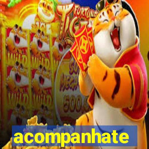 acompanhate