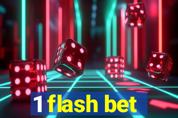 1 flash bet