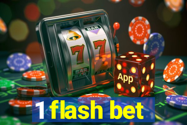 1 flash bet