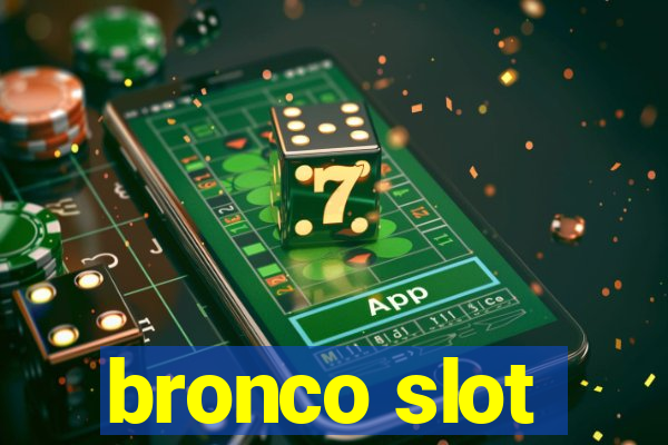 bronco slot