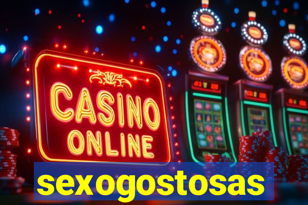 sexogostosas