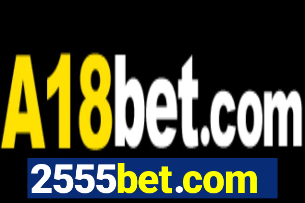 2555bet.com