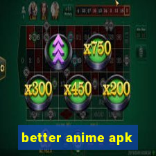 better anime apk