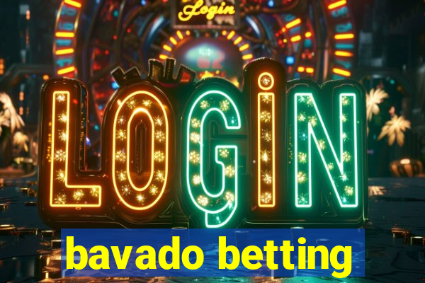 bavado betting