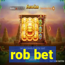 rob bet