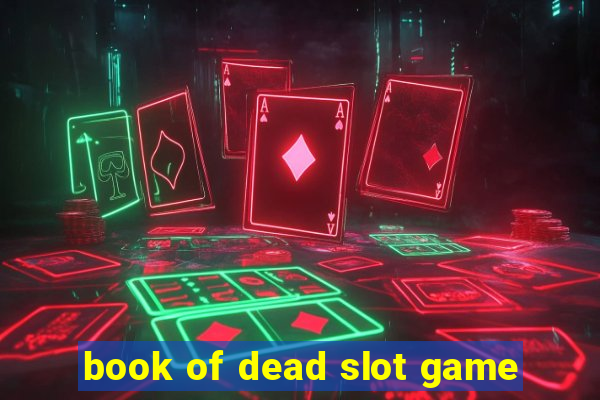 book of dead slot game