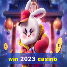 win 2023 casino