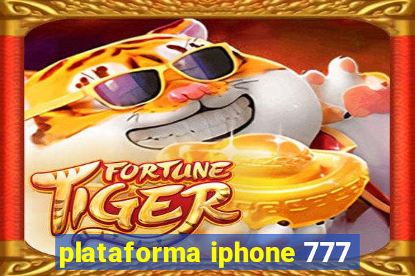 plataforma iphone 777