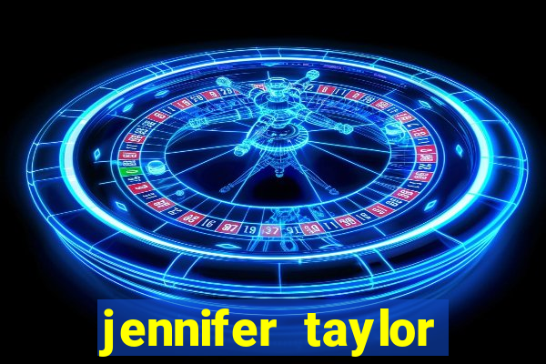 jennifer taylor paul taylor