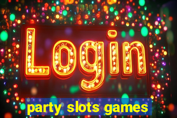 party slots games