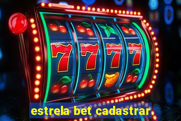 estrela bet cadastrar