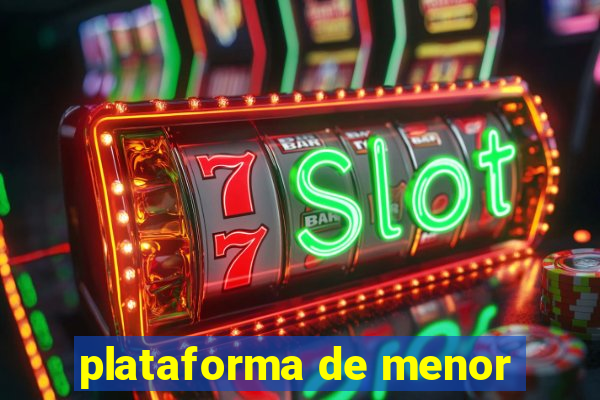 plataforma de menor