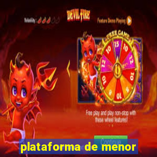 plataforma de menor