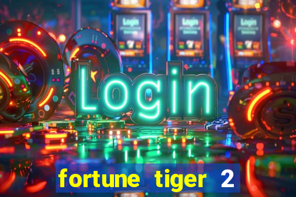 fortune tiger 2 revenge download