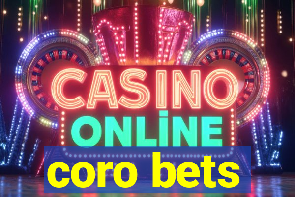 coro bets