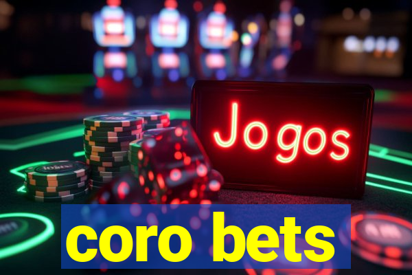 coro bets