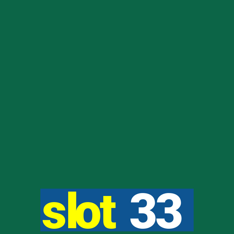 slot 33