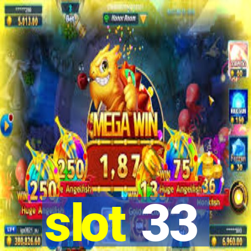 slot 33