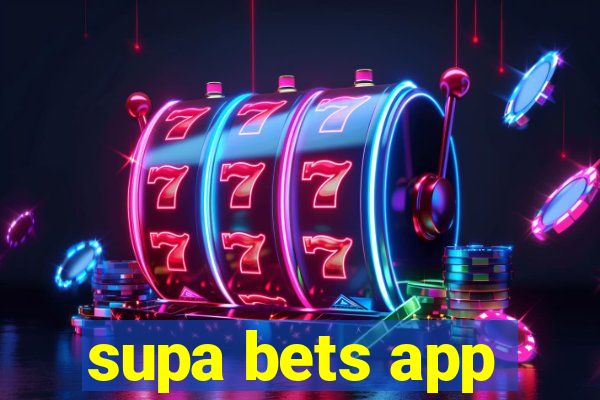 supa bets app