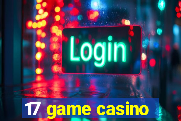 17 game casino