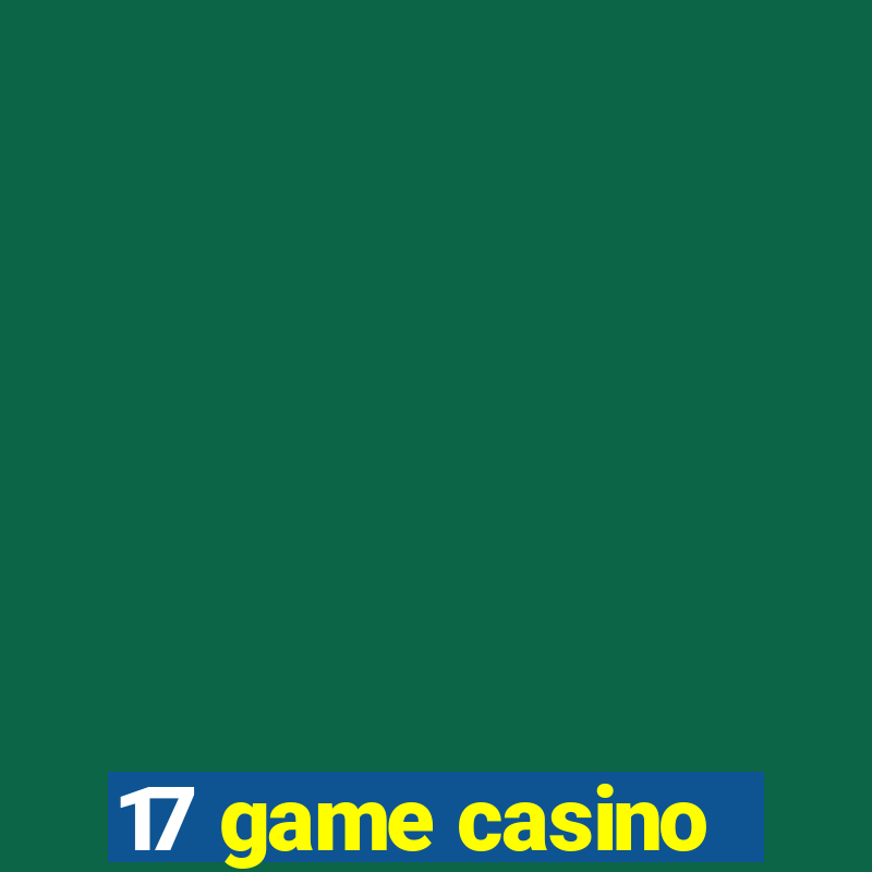 17 game casino