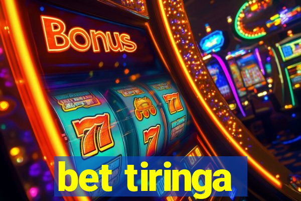 bet tiringa