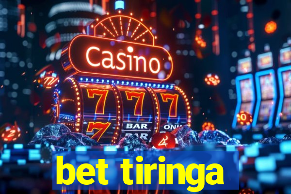 bet tiringa