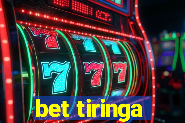 bet tiringa