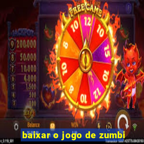 baixar o jogo de zumbi