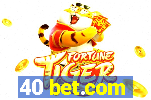 40 bet.com