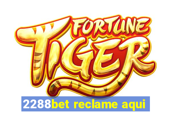 2288bet reclame aqui