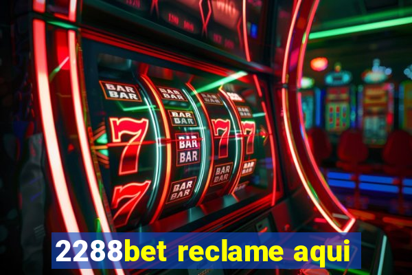 2288bet reclame aqui