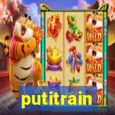 putitrain