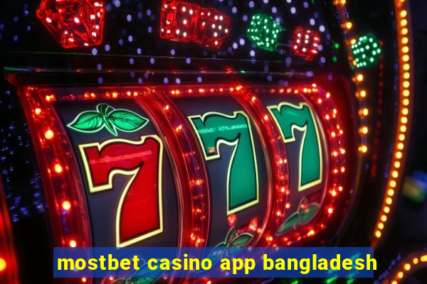 mostbet casino app bangladesh