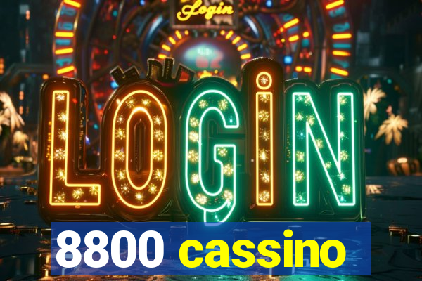 8800 cassino