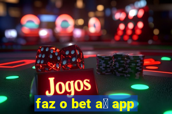 faz o bet a铆 app