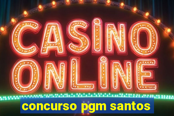 concurso pgm santos