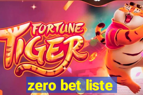 zero bet liste