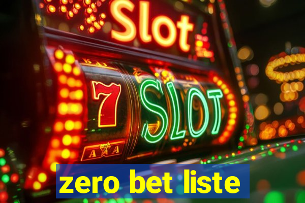 zero bet liste