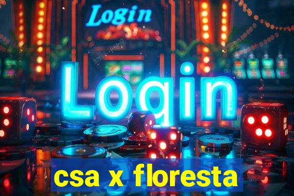 csa x floresta