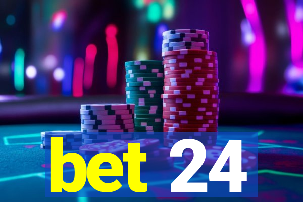 bet 24