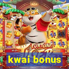 kwai bonus